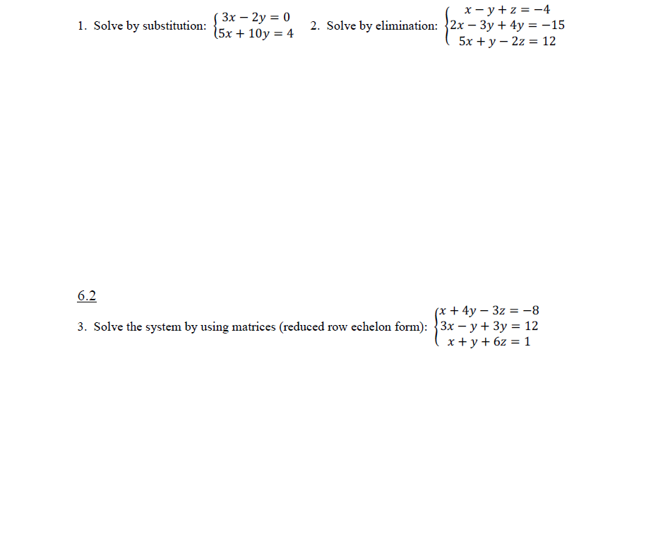x y + z = 4 2. Solve by elimination: 2x 3}! +