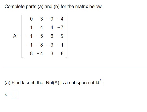 Complete parts (a) and (b) for the matrix below.