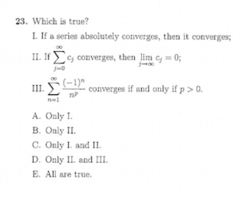 23. Which is true? I. If a series absolutely