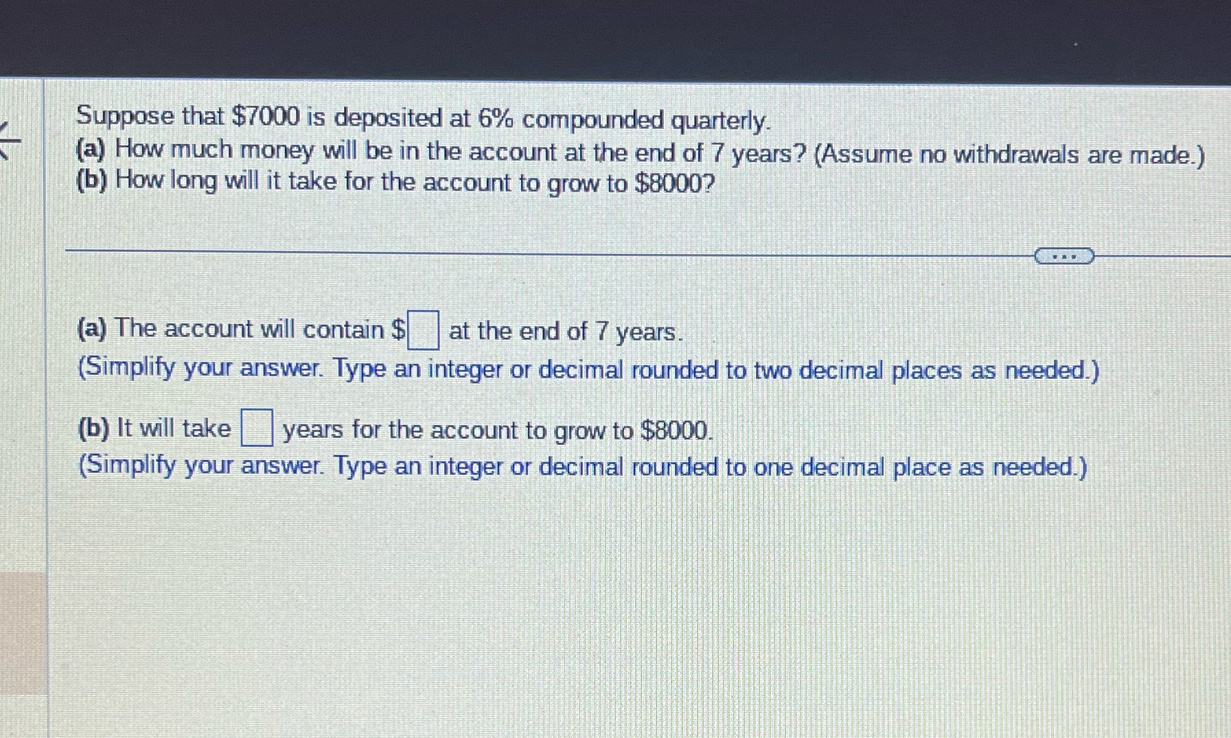Suppose that $7000 is deposited at 6% compounded
