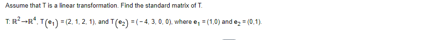 Assume thatT is a linear transformation. Find the
