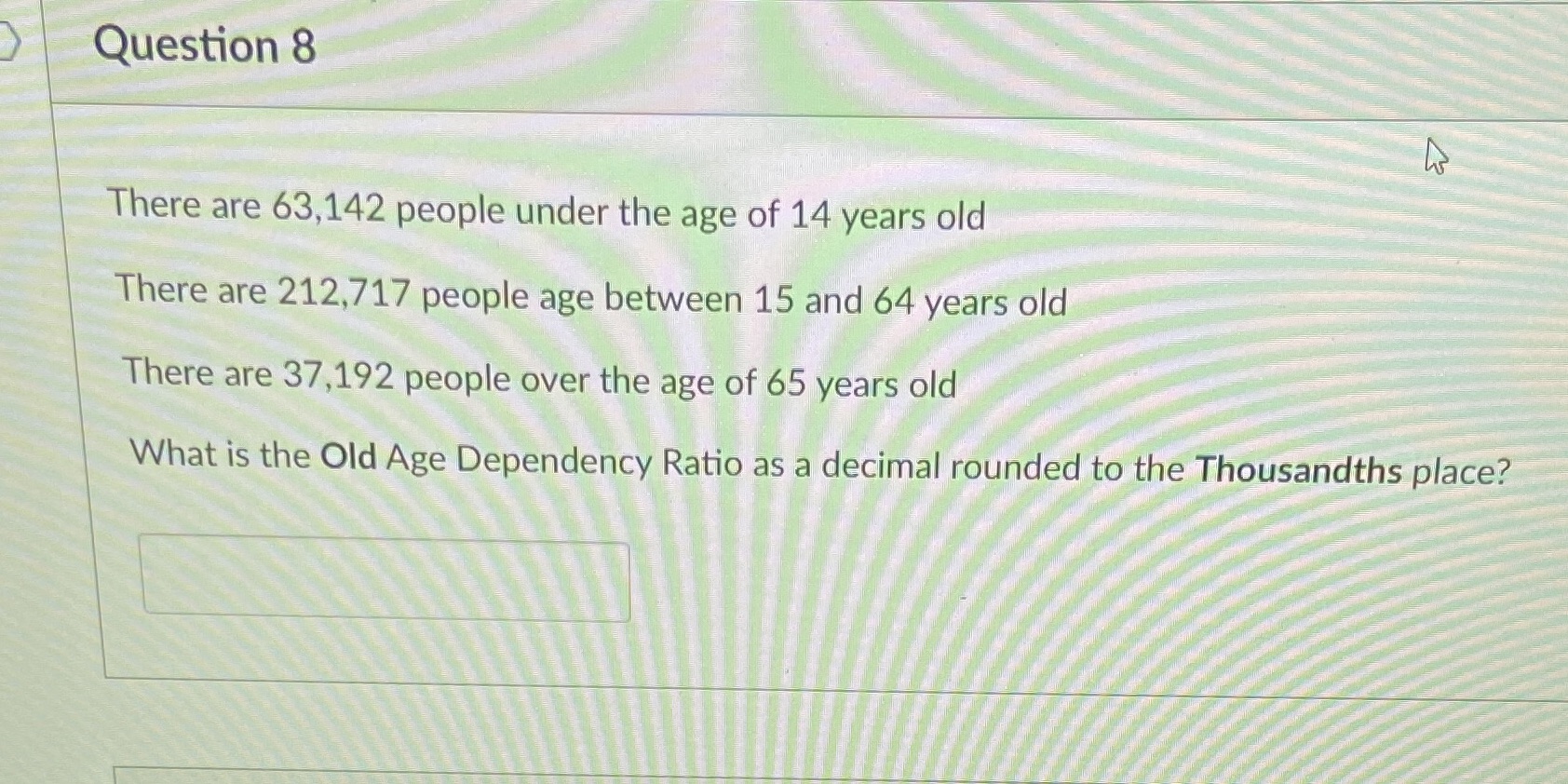 Question 8 There are 63,142 people under the age