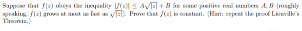 Complex analysis. Need to use Liouville's