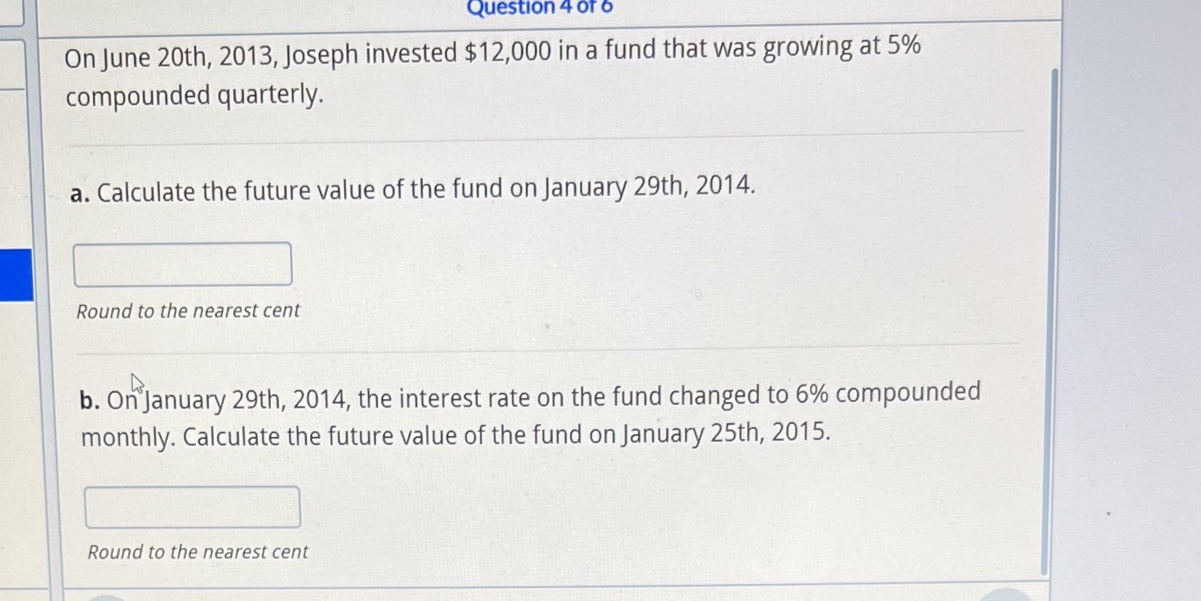 Question 4 of 6 On June 20th, 2013, Joseph