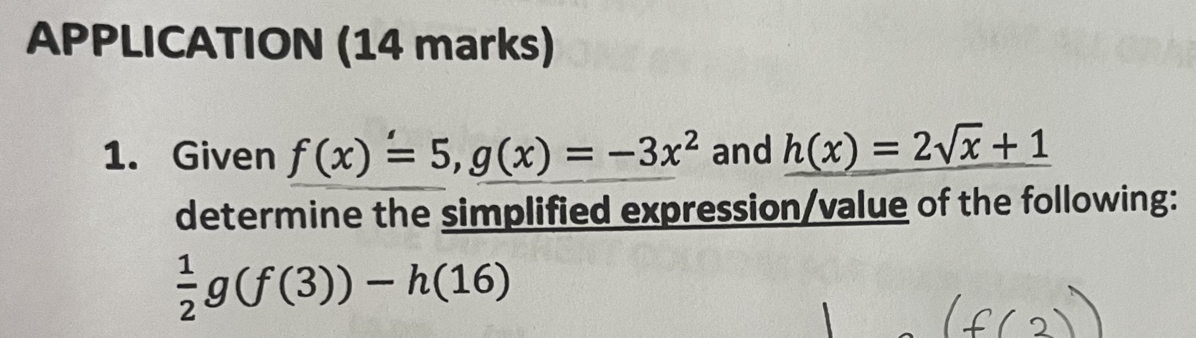 APPLICATION (14 marks) 1. Given f (x) = 5, g(x) =