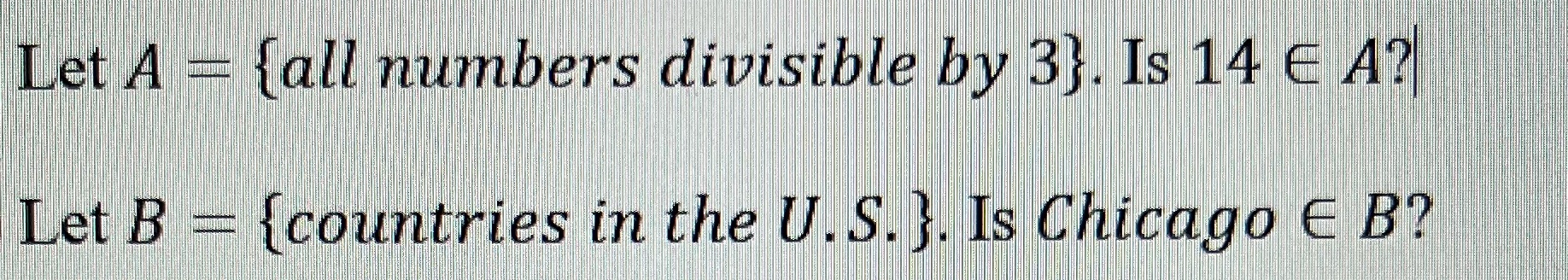 Let A = all numbers divisible by 3}. Is 14 6 A?