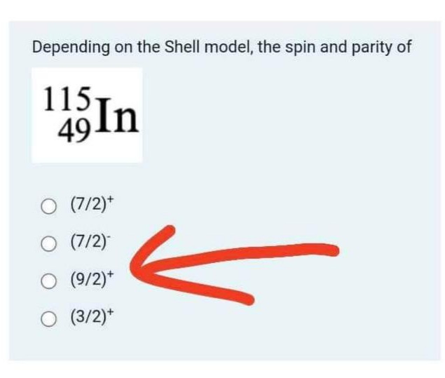 P Depending on the Shell model, the spin and