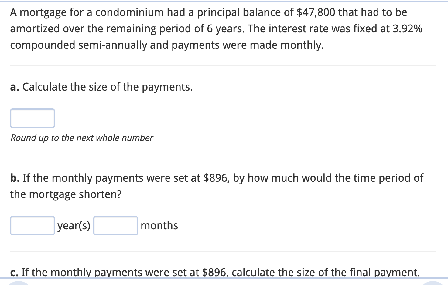 Catherine received a 15 year loan of $250,000 to