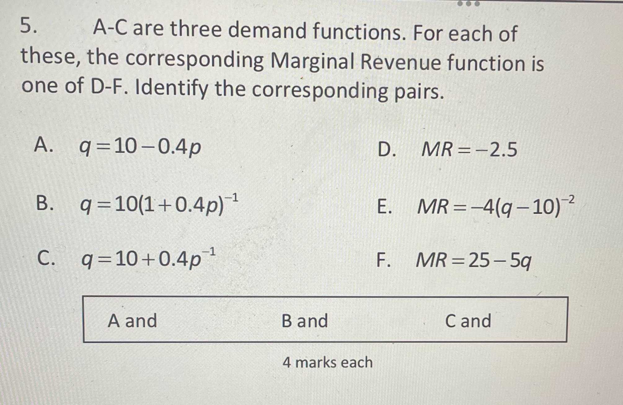 5. A-C are three demand functions. For each of