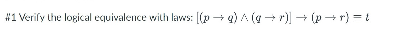#1 Verify the logical equivalence with laws: [(p