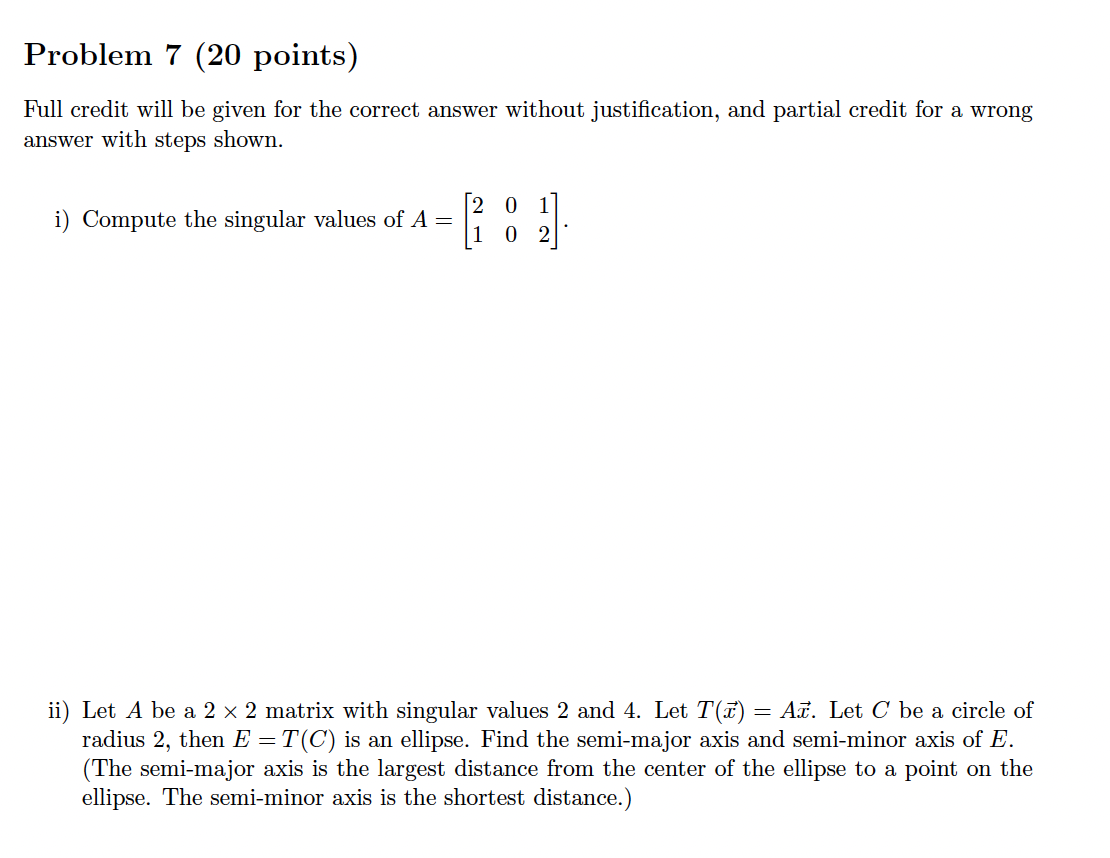 Problem 7 (20 points) Full credit will be given