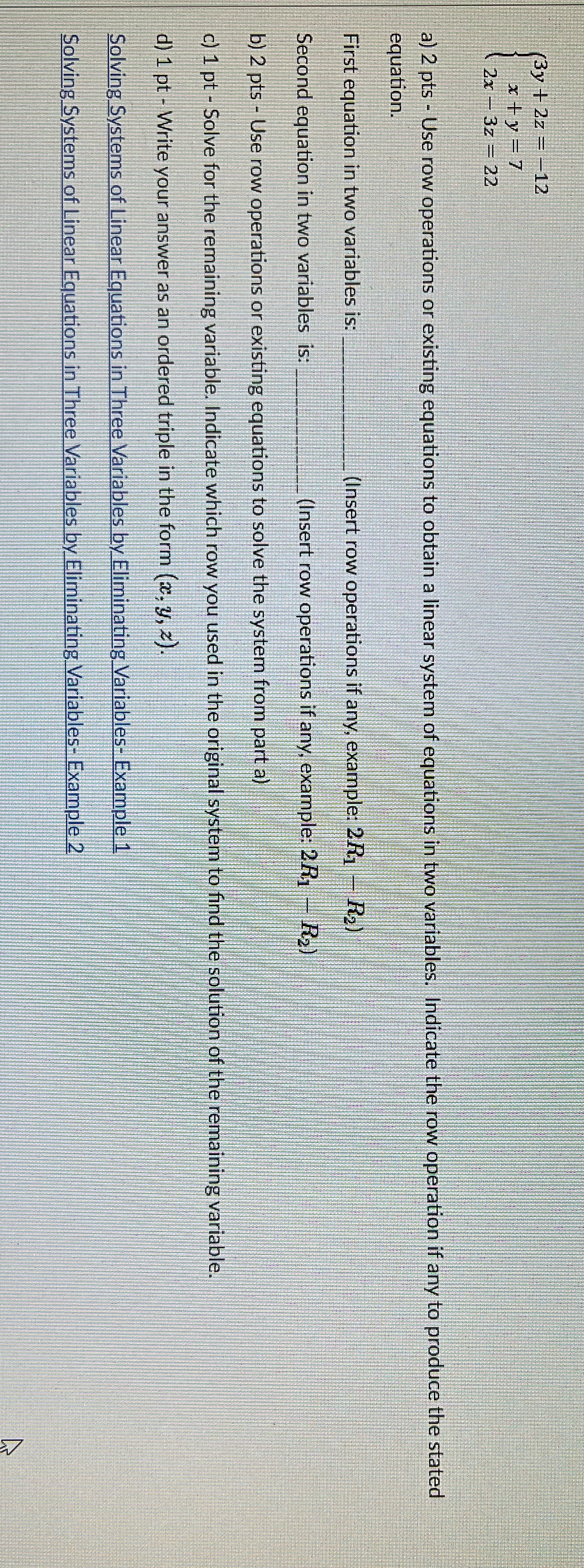 3y + 2z =-12 xty -7 2x - 3z - 22 a) 2 pts - Use