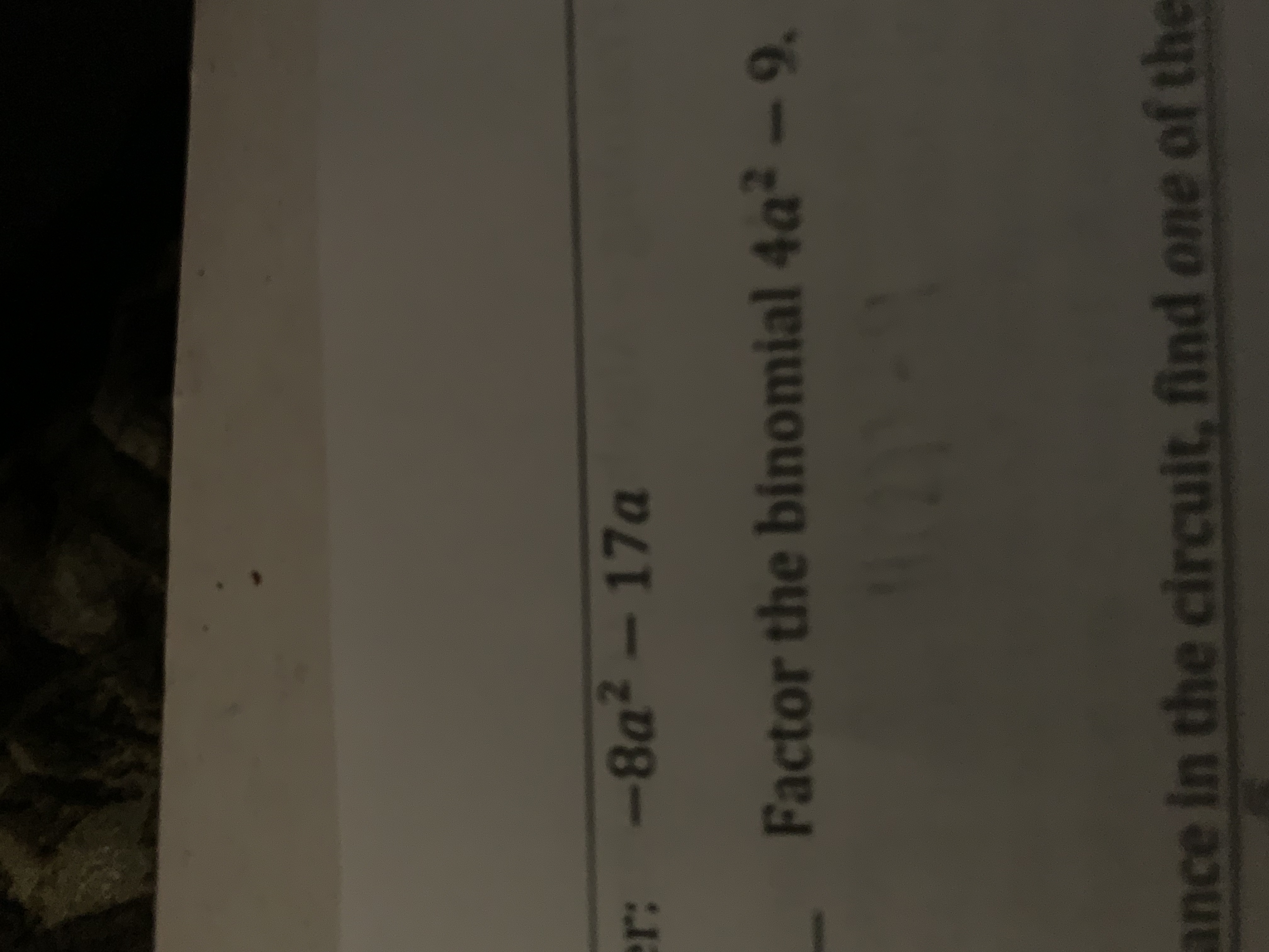 r: -8a2 - 17a Factor the binomial 4a2 - 9. ance
