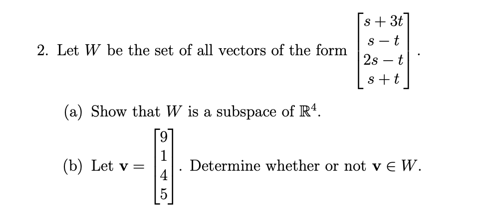 please show working step by step s+3t 2. Let W be