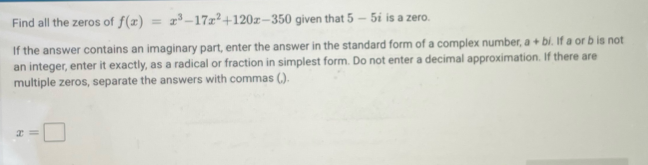 Find all the zeros of f(x) = x3-17x2+120x-350