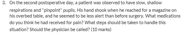 3. On the second postoperative day, a patient was