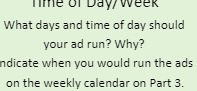 lay/ Week What days and ime of day should your ad