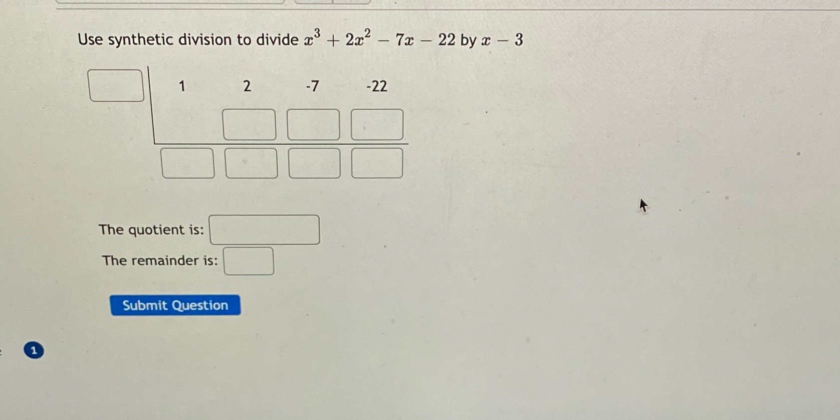 Use synthetic division to divide x + 2x - 7x - 22