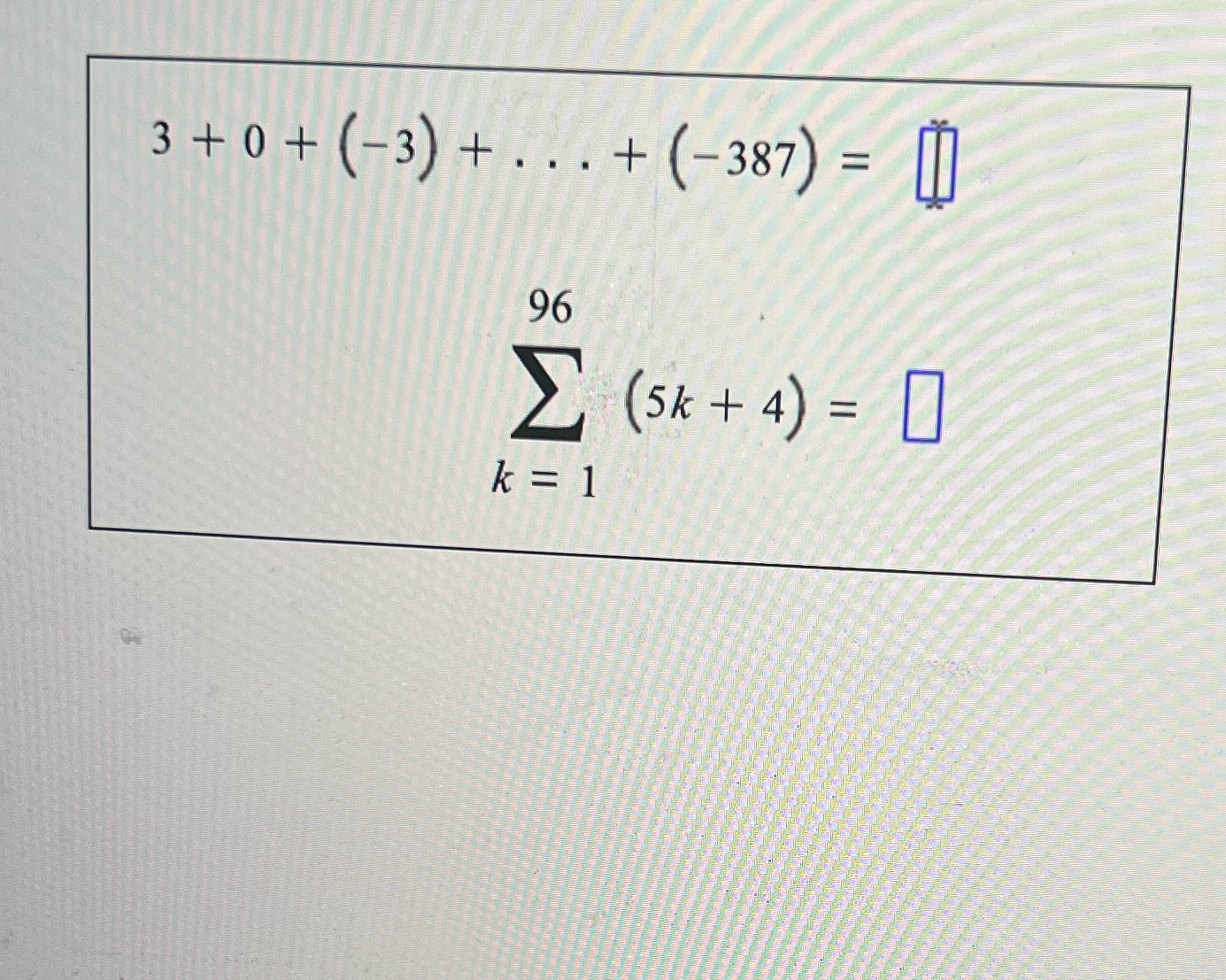 3 + 0+ (- 3) +... + (- 387 ) = 1 96 (5k + 4) = 0