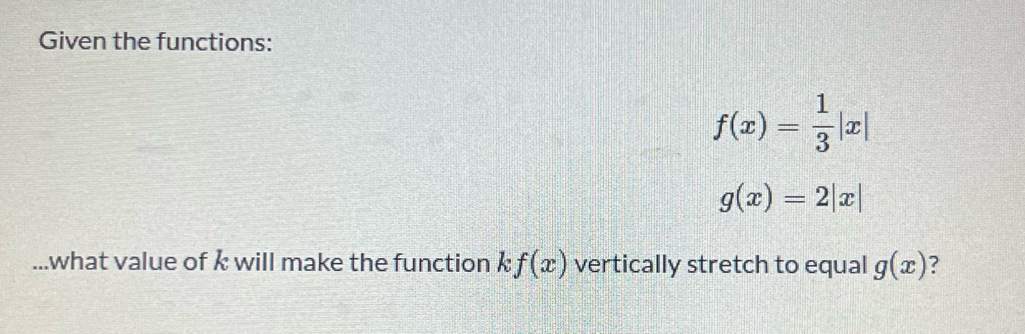 what value of k will make the function k f(x)
