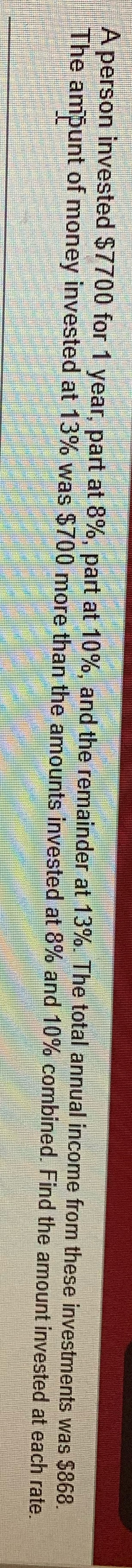 A person invested $7700 for 1 year, part at 8%,
