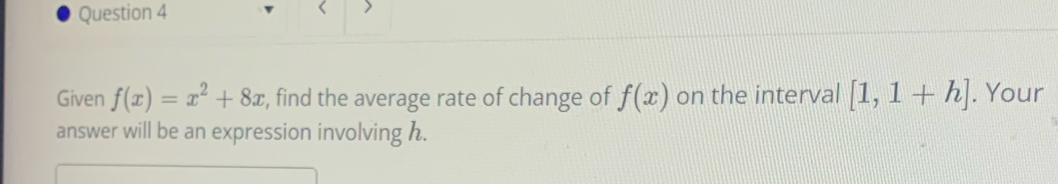 4 again . Question 4 Given f(x) = x2 + 8x, find