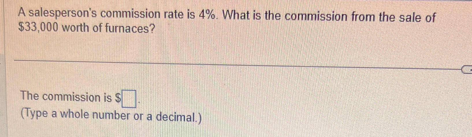 A salesperson's commission rate is 4%. What