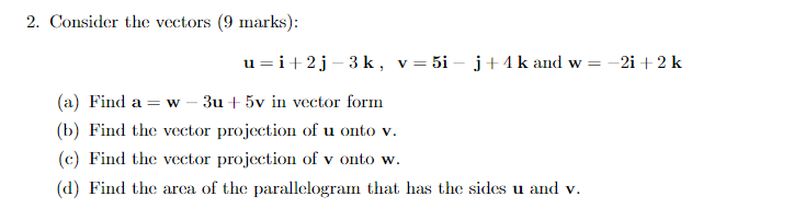 2. Consider the vectors (9 marks): u=i+2j -3k, v