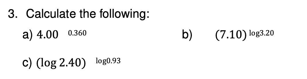 3. Calculate the following: a) 4.00 0.360 b)