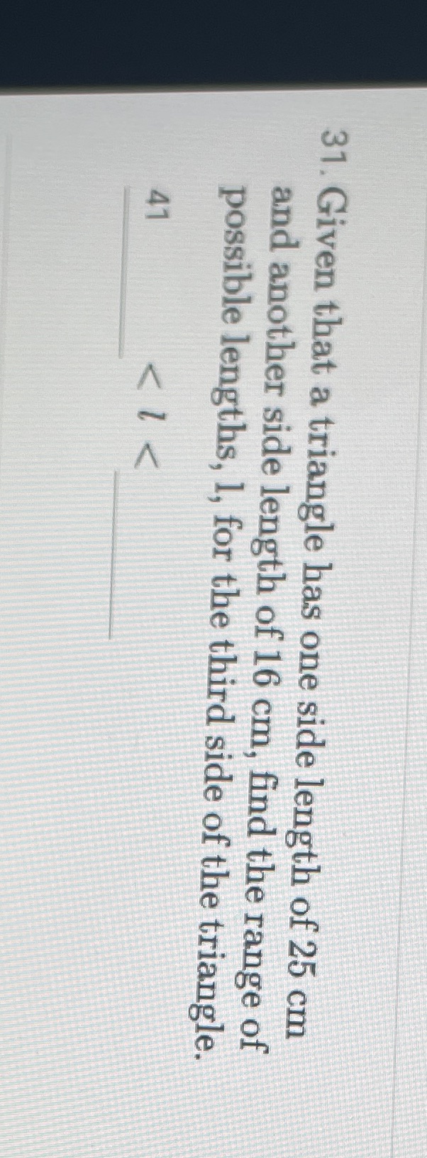 31. Given that a triangle has one side length of