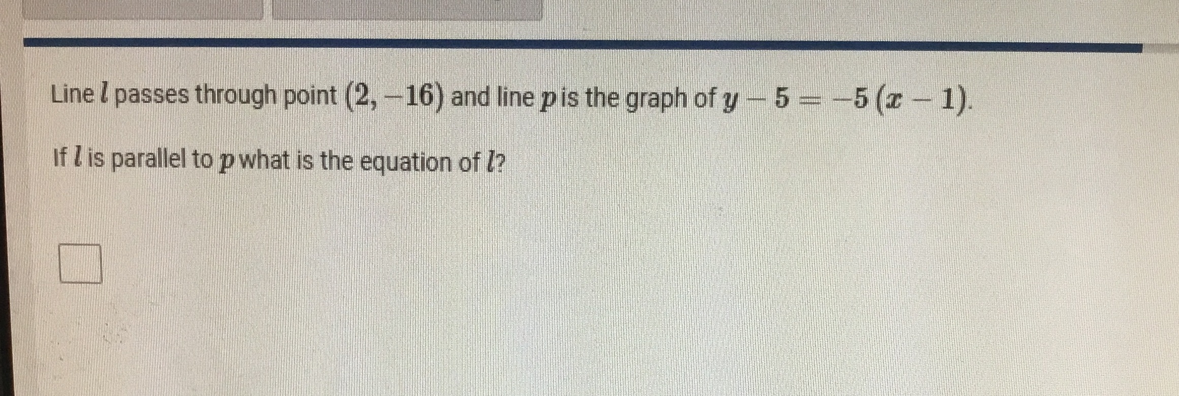 Line I passes through point (2, -16) and line p