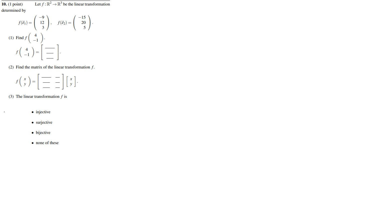 Problem 10 10. (1 point) Let f : R- -> R' be