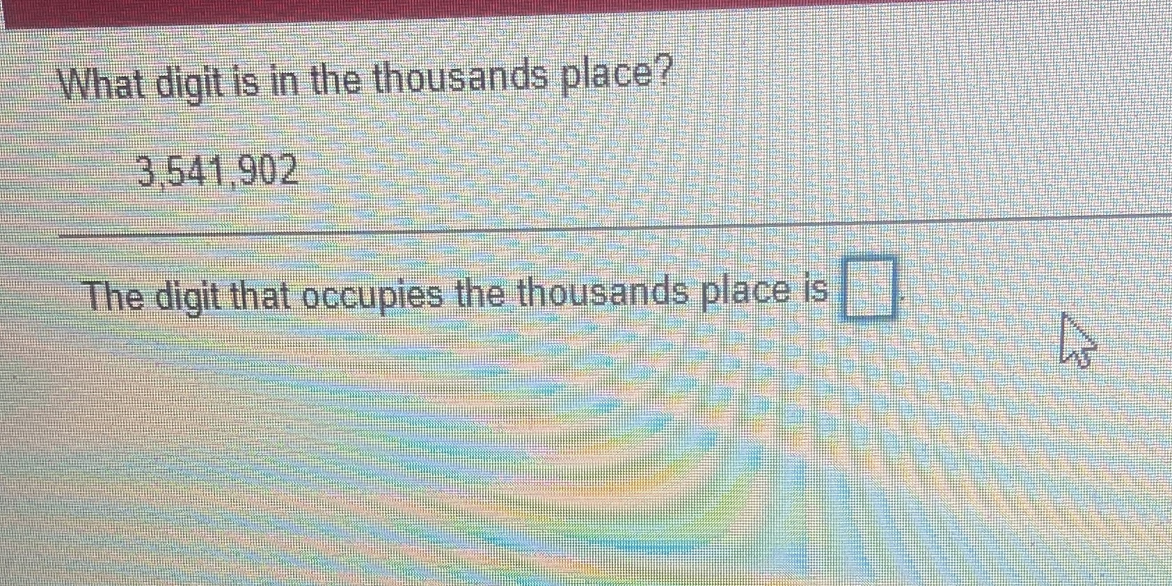 I need answer What digit is in the thousands