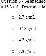 Question 5 - be anadlero a 15.3 mL. Determina la