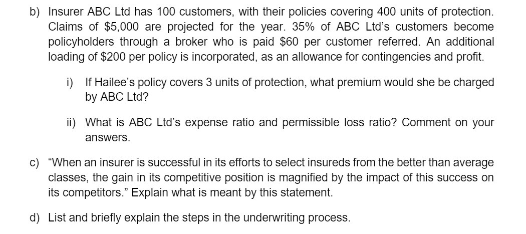 b) Insurer ABC Ltd has 100 customers, with their