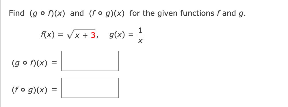Find (go f)(x) and (fog) (x) for the given