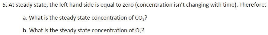 5. At steady state, the left hand side is equal