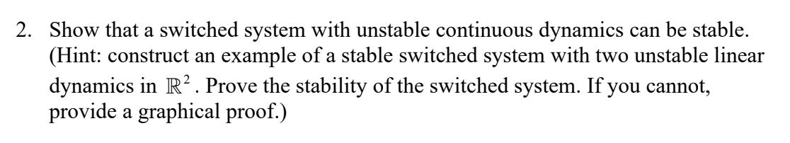 2. Show that a switched system with unstable