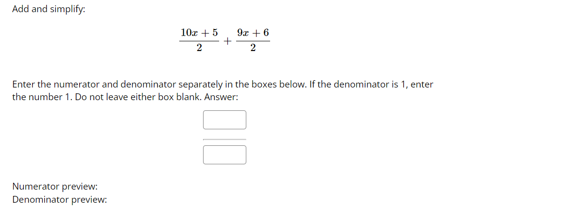 1) Add and simplify: IDLEF5 + 9x+6 2 2 Enter the