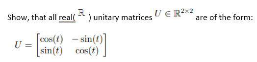 R U E R2x2 Show, that all real( ) unitary