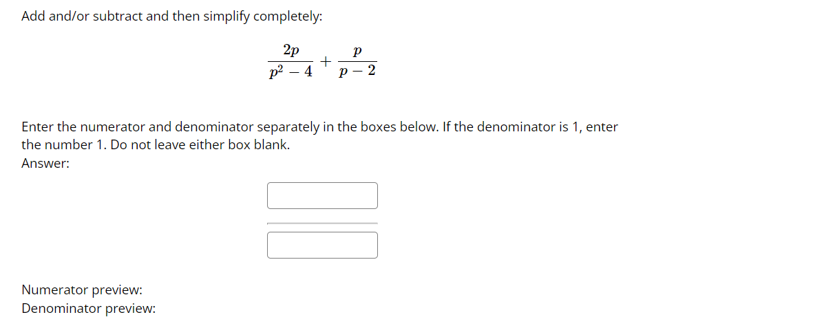 1) Add and simplify: IDLEF5 + 9x+6 2 2 Enter the