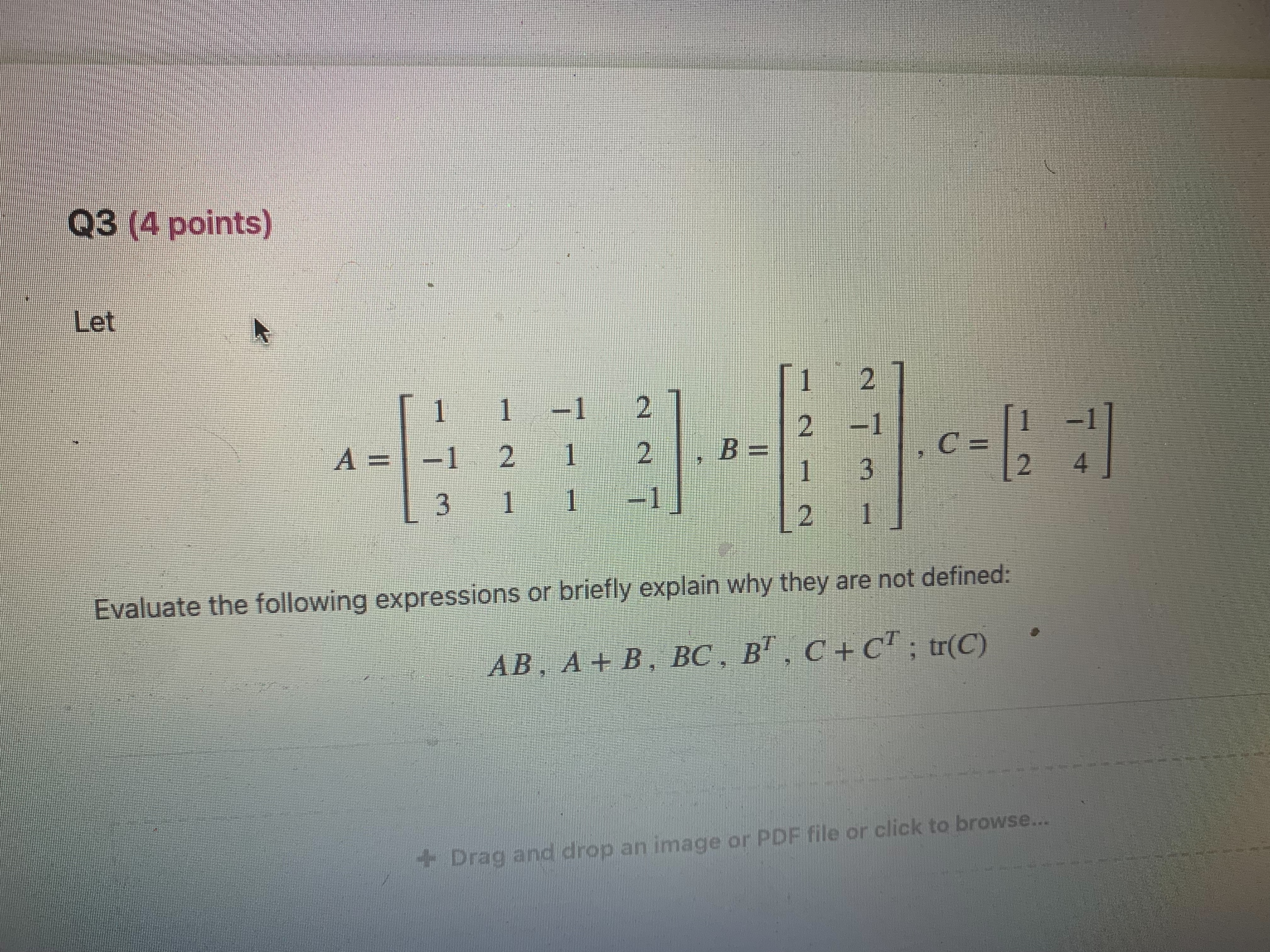 Q3 (4 points) Let 1 -1 2 A = 2 1 2 B = Evaluate