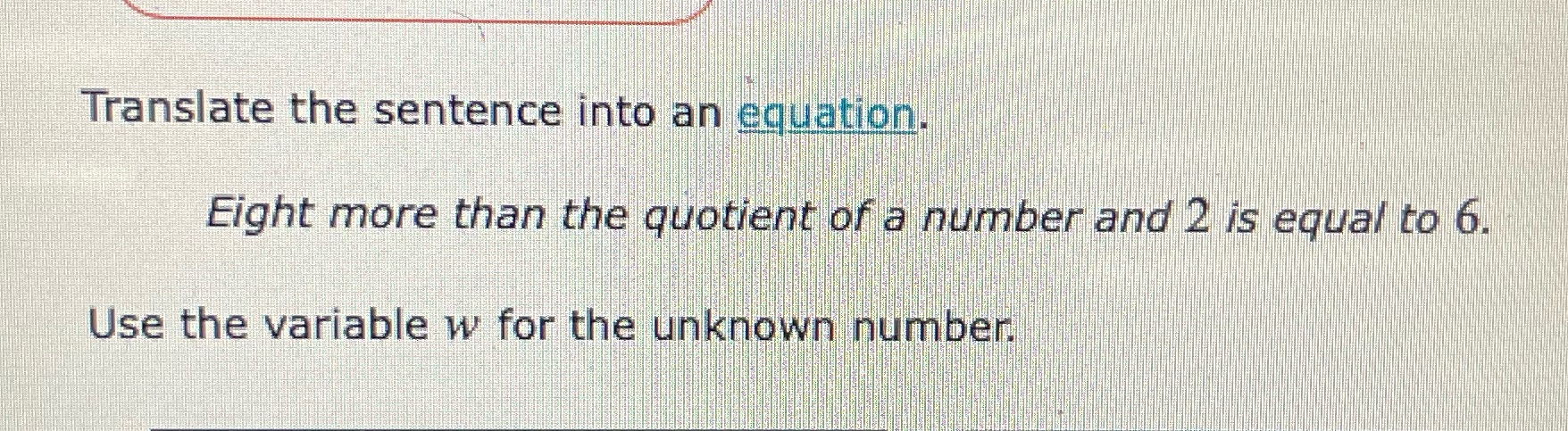 Translate the sentence into an equation. Eight