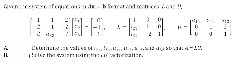 Help please !!! Given the system of equations in