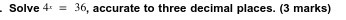 Solve 4: = 36, accurate to three decimal places