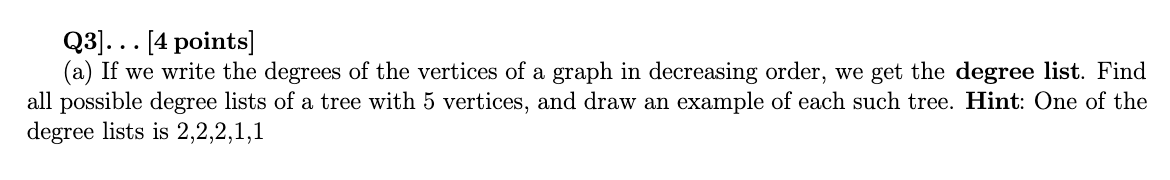 Q3]. . . [4 points] (a) If we write the degrees