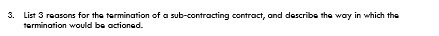 3. List 3 reasons for the termination of a