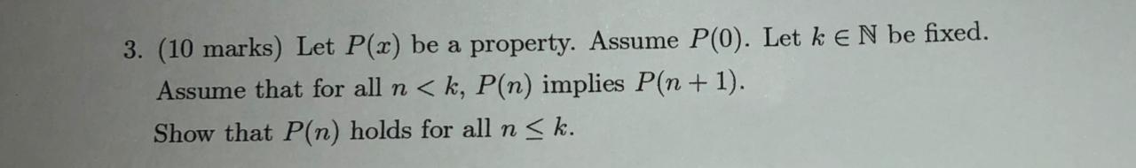 3. (10 marks) Let P(x) be a property. Assume