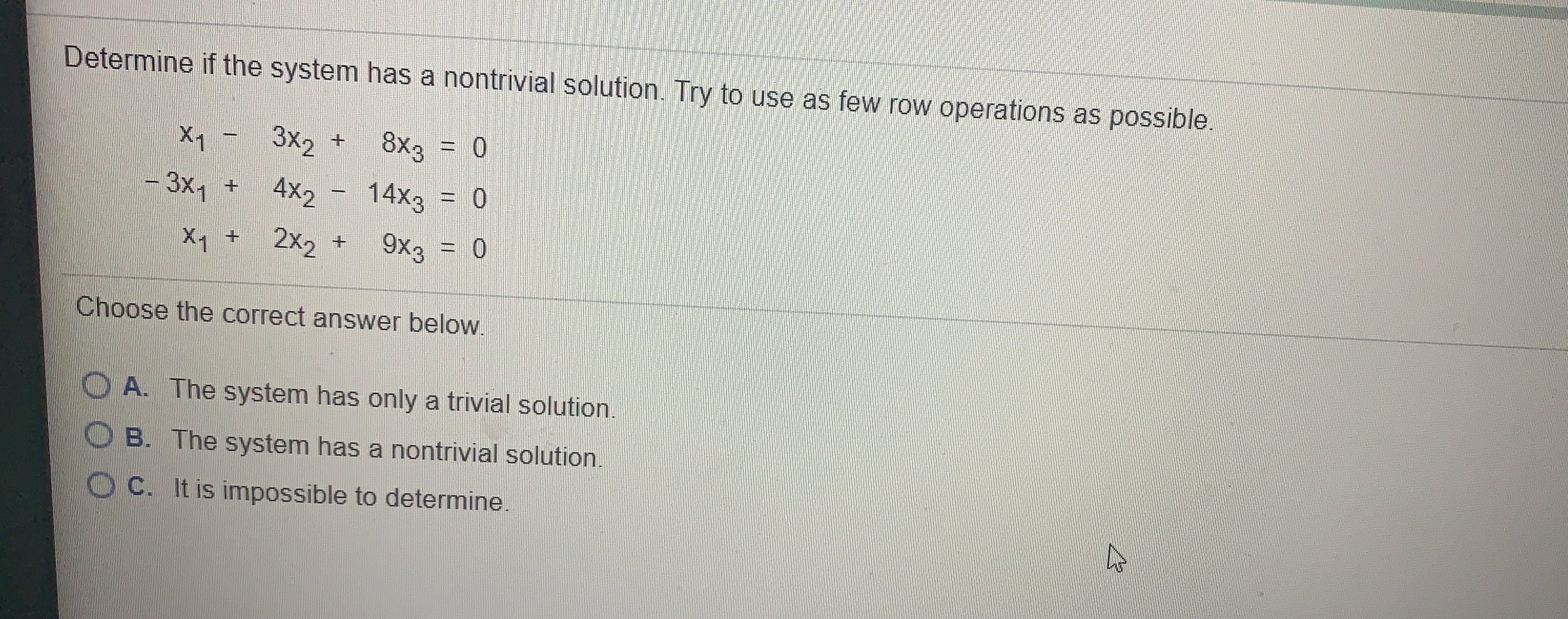 Explain Determine if the system has a nontrivial