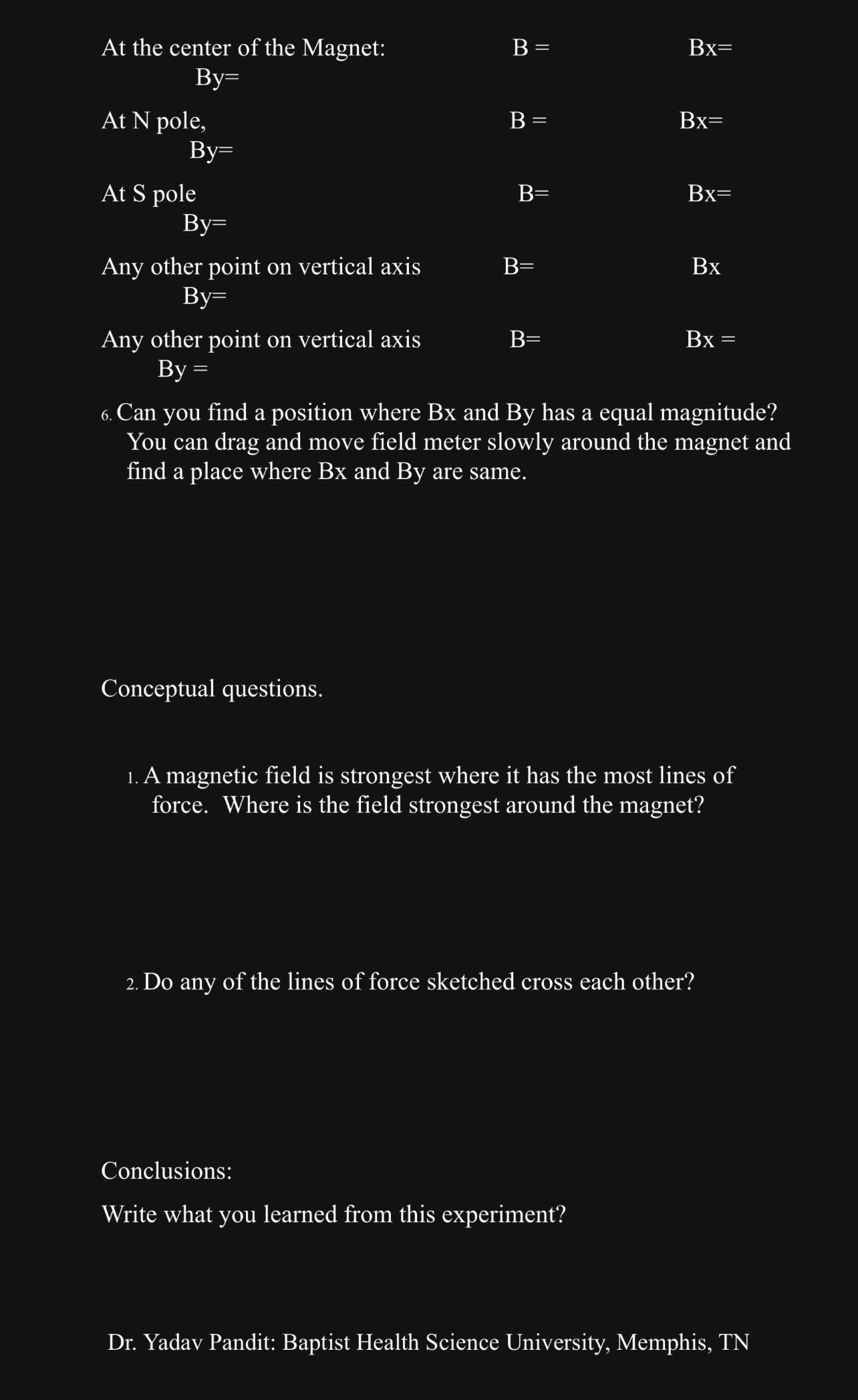 At the center of the Magnet: B = BX= By= At N